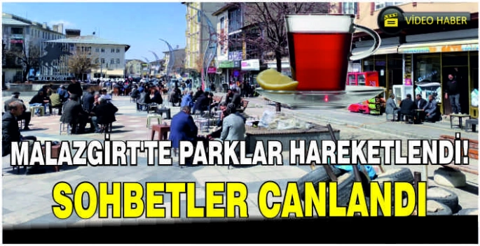 Malazgirt’te parklar hareketlendi! Sohbetler canlandı
