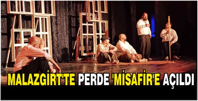 Malazgirt’te Perde ‘Misafir’e açıldı