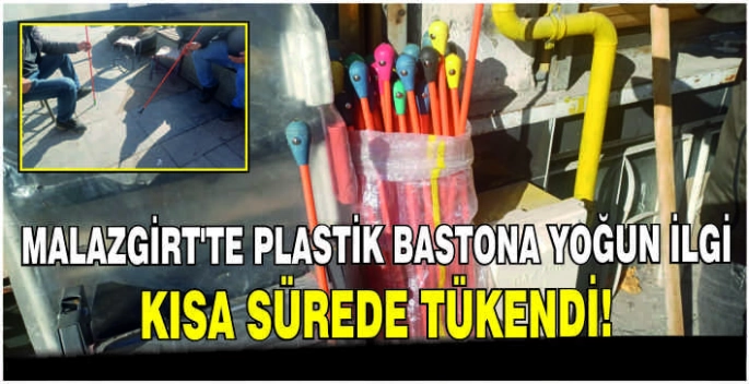 Malazgirt’te plastik bastona yoğun ilgi: Kısa sürede tükendi!