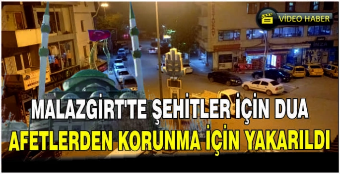 Malazgirt’te şehitler için dua, afetlerden korunma için yakarıldı