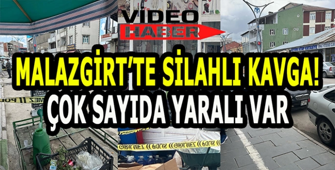 Malazgirt’te silahlı kavga: Çok sayıda yaralı var!