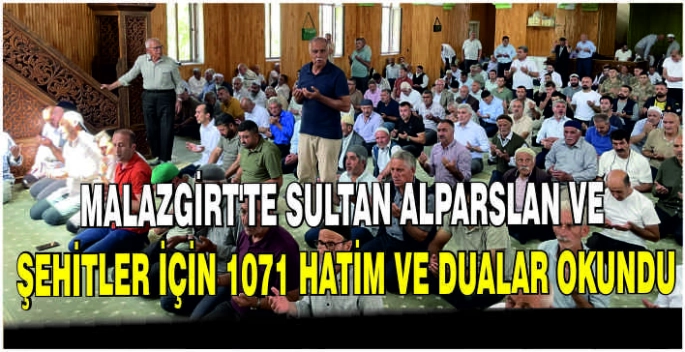 Malazgirt’te Sultan Alparslan ve Şehitler İçin 1071 Hatim ve dualar okundu