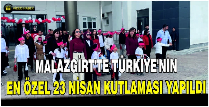 Malazgirt'te Türkiye'nin en özel 23 Nisan kutlaması yapıldı