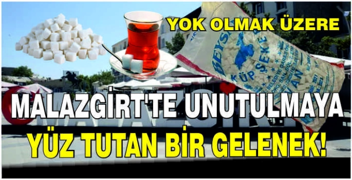 Malazgirt’te unutulmaya yüz tutan bir gelenek! Yok olmak üzere
