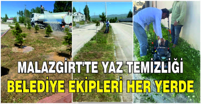 Malazgirt'te yaz temizliği: Belediye ekipleri her yerde