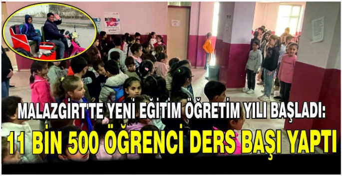 Malazgirt'te yeni eğitim öğretim yılı başladı: 11 Bin 500 öğrenci ders başı yaptı
