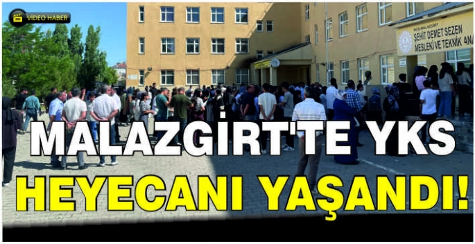 Malazgirt’te YKS heyecanı yaşandı