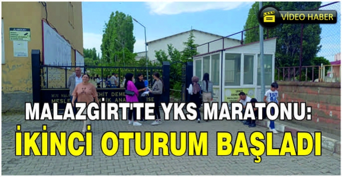 Malazgirt'te YKS maratonu: İkinci oturum başladı