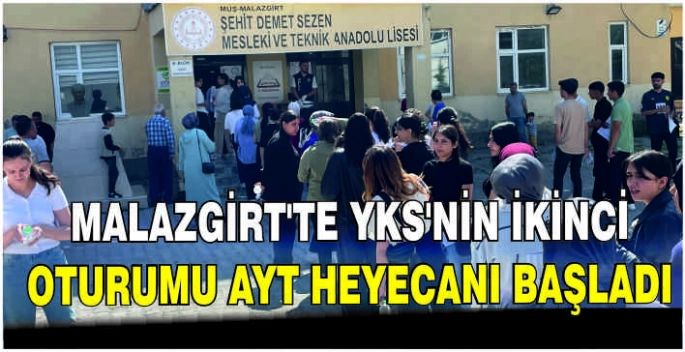 Malazgirt’te YKS’nin ikinci oturumu AYT heyecanı başladı