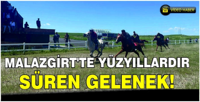 Malazgirt’te yüzyıllardır süren gelenek! 