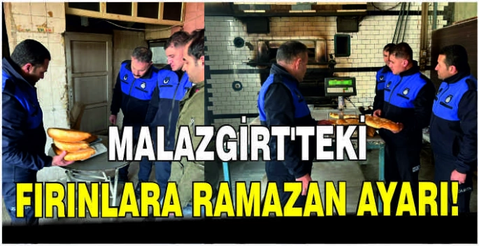 Malazgirt’teki fırınlara ramazan ayarı!
