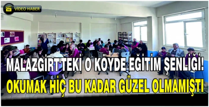 Malazgirt’teki o köyde eğitim şenliği: Okumak hiç bu kadar güzel olmamıştı
