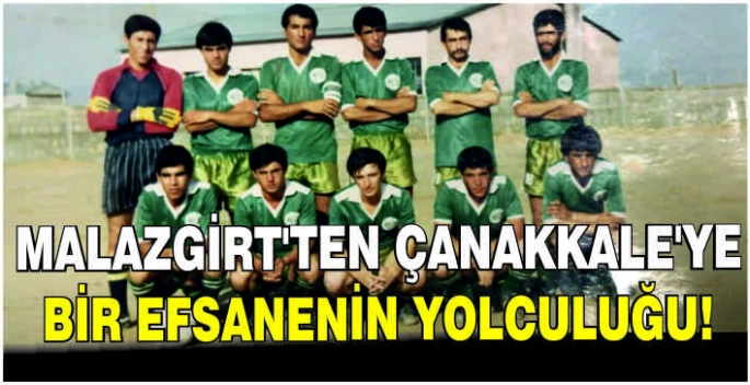 Malazgirt’ten Çanakkale’ye bir efsanenin yolculuğu!