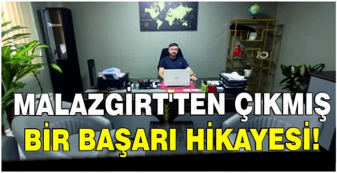 Malazgirt’ten çıkmış bir başarı hikayesi!