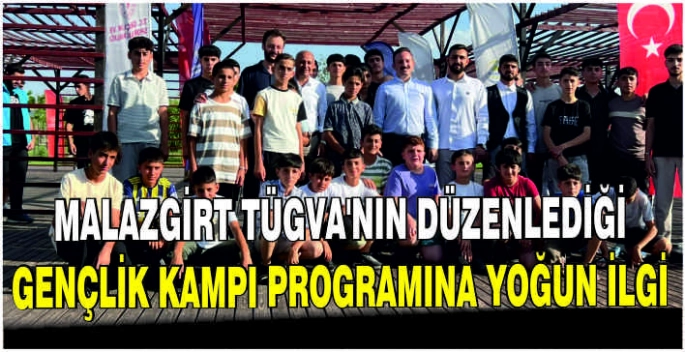 Malazgirt TÜGVA'nın düzenlediği Gençlik Kampı Programına yoğun ilgi