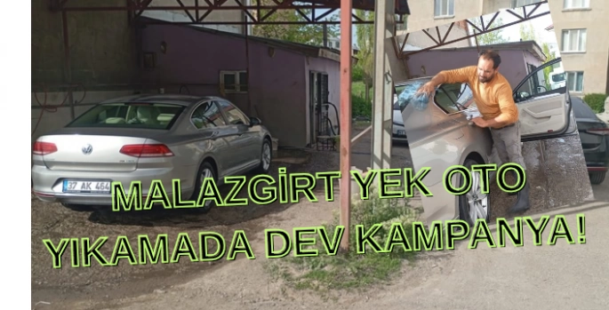 Malazgirt Yek Oto Yıkama'da dev kampanya
