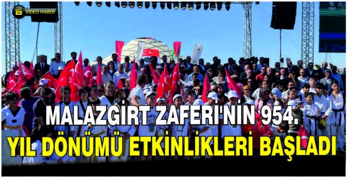 Malazgirt Zaferi'nin 954. yıl dönümü etkinlikleri başladı