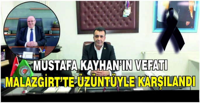 Mustafa Kayhan’ın vefatı Malazgirt’te üzüntüyle karşılandı