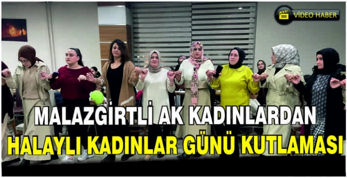 Malazgirtli AK kadınlardan halaylı kadınlar günü kutlaması