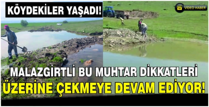 Malazgirtli bu muhtar dikkatleri üzerine çekmeye devam ediyor! Hizmet atağı devam ediyor
