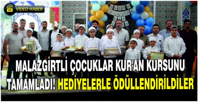 Malazgirtli çocuklar Kur’an kursunu tamamladı! Hediyelerle ödüllendirildi