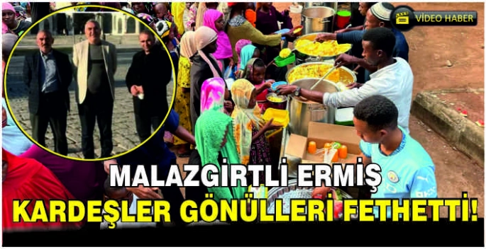 Malazgirtli Ermiş kardeşler Afrika'da gönülleri fethetti!