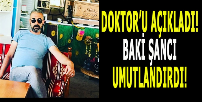 Malazgirtli esnaf Şancı’nın doktoru konuştu: Dikkat çeken detaydan bahsetti!