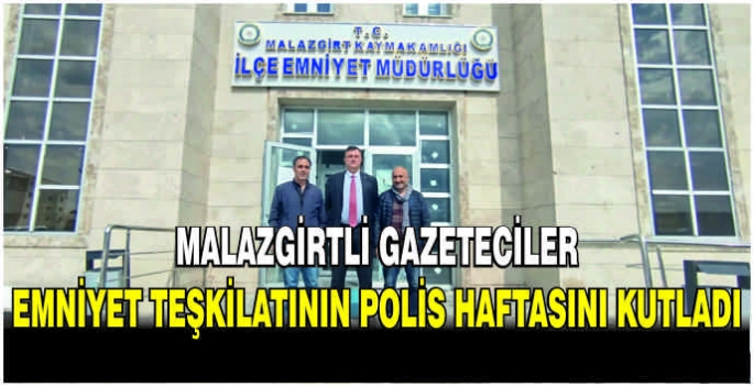 Malazgirtli gazeteciler emniyet teşkilatının polis haftasını kutladı