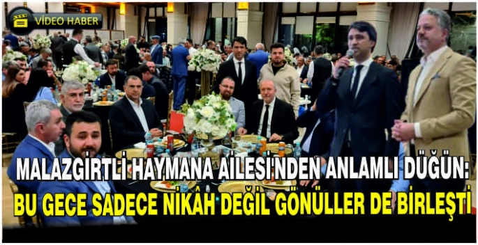 Malazgirtli Haymana Ailesi’nden anlamlı düğün