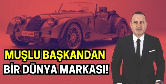 Malazgirtli Nevzat Kaya'dan Türkiye'ye bir dünya markası: Morgan