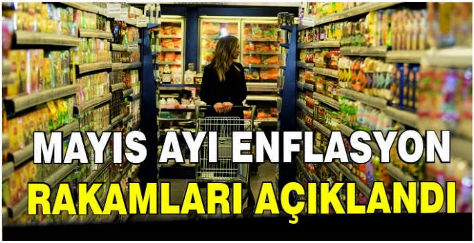 Mayıs ayı enflasyon rakamları açıklandı