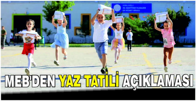 MEB'den yaz tatili açıklaması