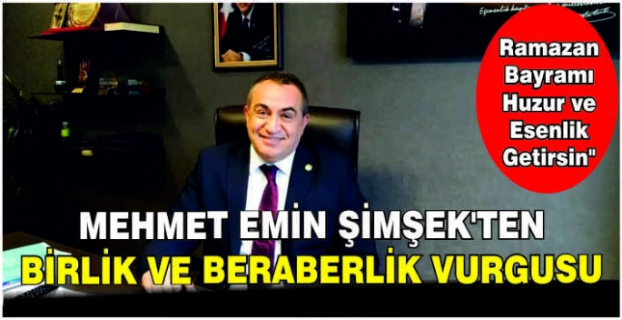  Mehmet Emin Şimşek’ten birlik ve beraberlik vurgusu