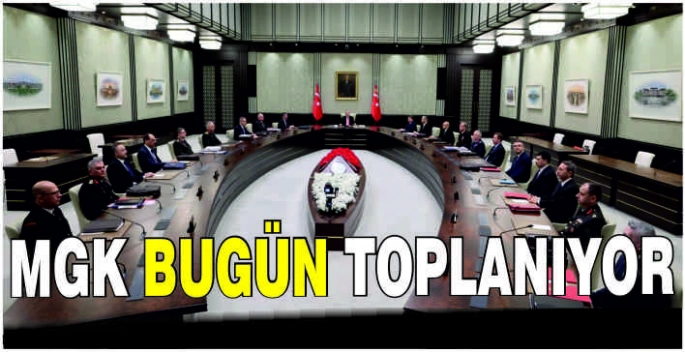 MGK bugün toplanıyor