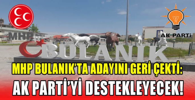 MHP Bulanık’ta adayını geri çekti: AK Parti’yi destekleyecek!