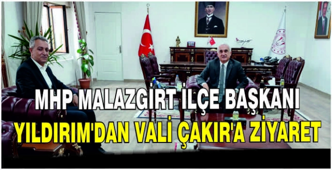 MHP Malazgirt İlçe Başkanı Yıldırım'dan Vali Çakır’a ziyaret