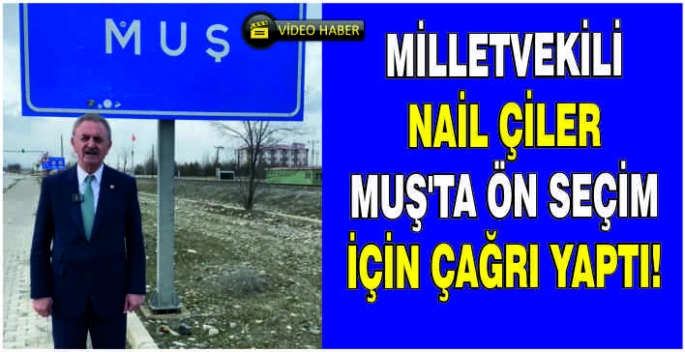 Milletvekili Nail Çiler Muş’ta!