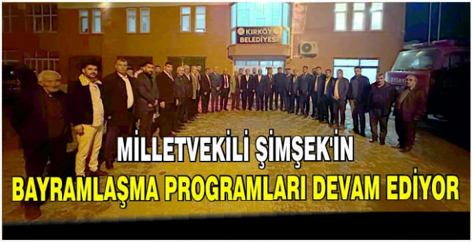 Milletvekili Şimşek’in bayramlaşma programları devam ediyor