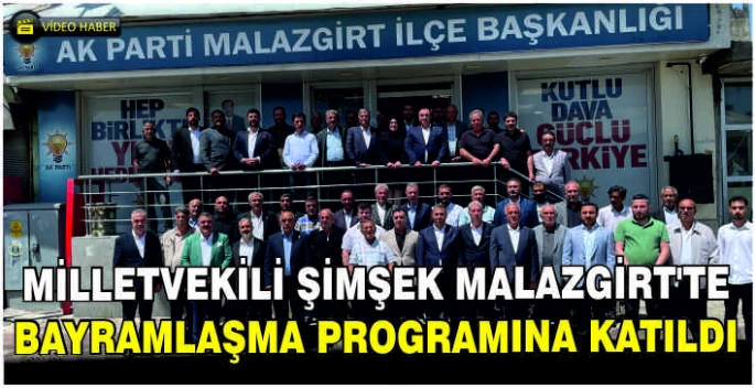 Milletvekili Şimşek Malazgirt’te Bayramlaşma programına katıldı