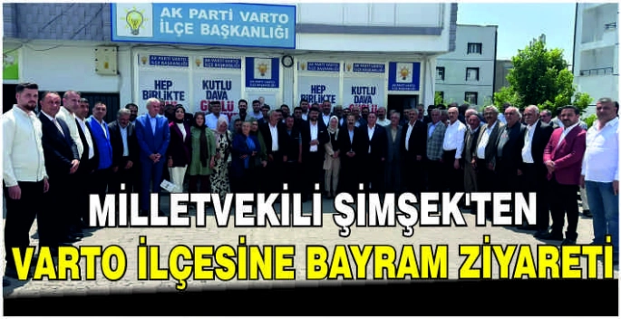 Milletvekili Şimşek’ten Varto ilçesine Bayram ziyareti