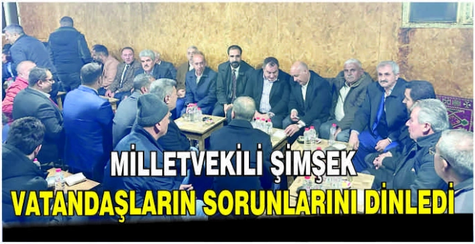 Milletvekili Şimşek, Vatandaşların Sorunlarını Dinledi