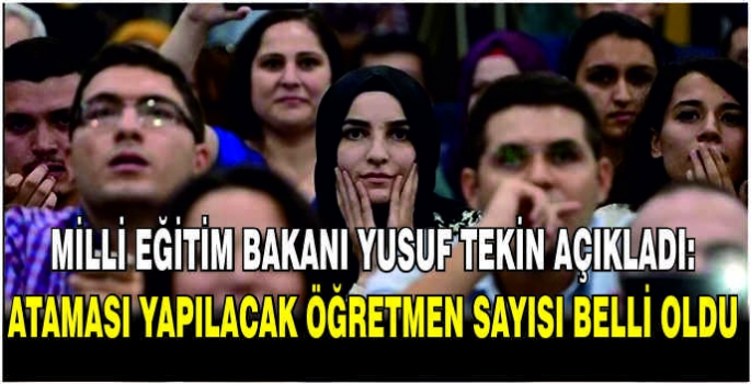 Milli Eğitim Bakanı Yusuf Tekin: 20 bin öğretmen ataması yapılacak