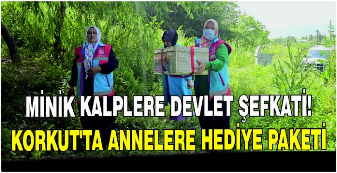 Minik kalplere devlet şefkati: Korkut’ta annelere hediye paketi
