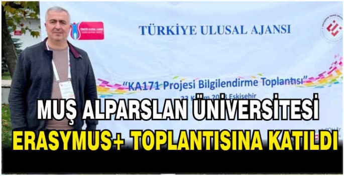 Muş Alparslan Üniversitesi Erasymus+ toplantısına katıldı