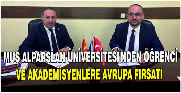 Muş Alparslan Üniversitesi’nden öğrenci ve Akademisyenlere Avrupa fırsatı