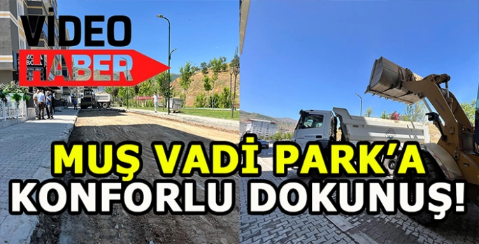 Muş Belediyesi’nden Vadi Park’a konforlu dokunuş: İhalesiz öz kaynakla!