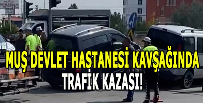 Muş Devlet Hastanesi kavşağında kaza!