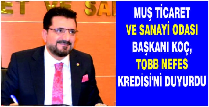 Muş esnafı Nefes Kredisi ile nefes alacak!