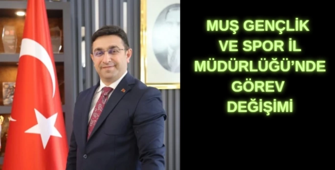 Muş Gençlik Spor İl Müdürlüğü'nde Görev değişimi