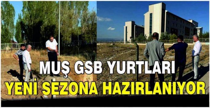 Muş GSB yurtları yeni sezona hazırlanıyor